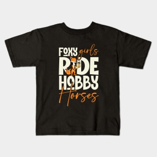 Foxy girls ride Hobby Horse - Hobby Horsing Kids T-Shirt